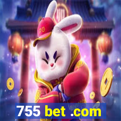 755 bet .com